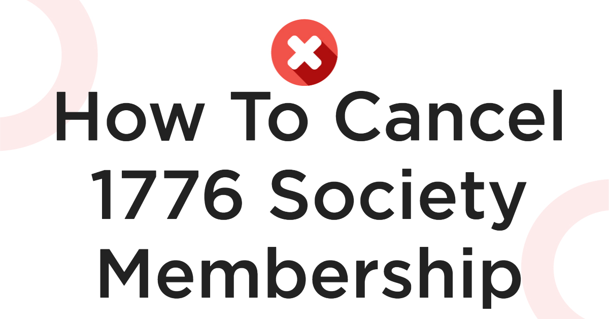 How To Cancel 1776 Society Membership