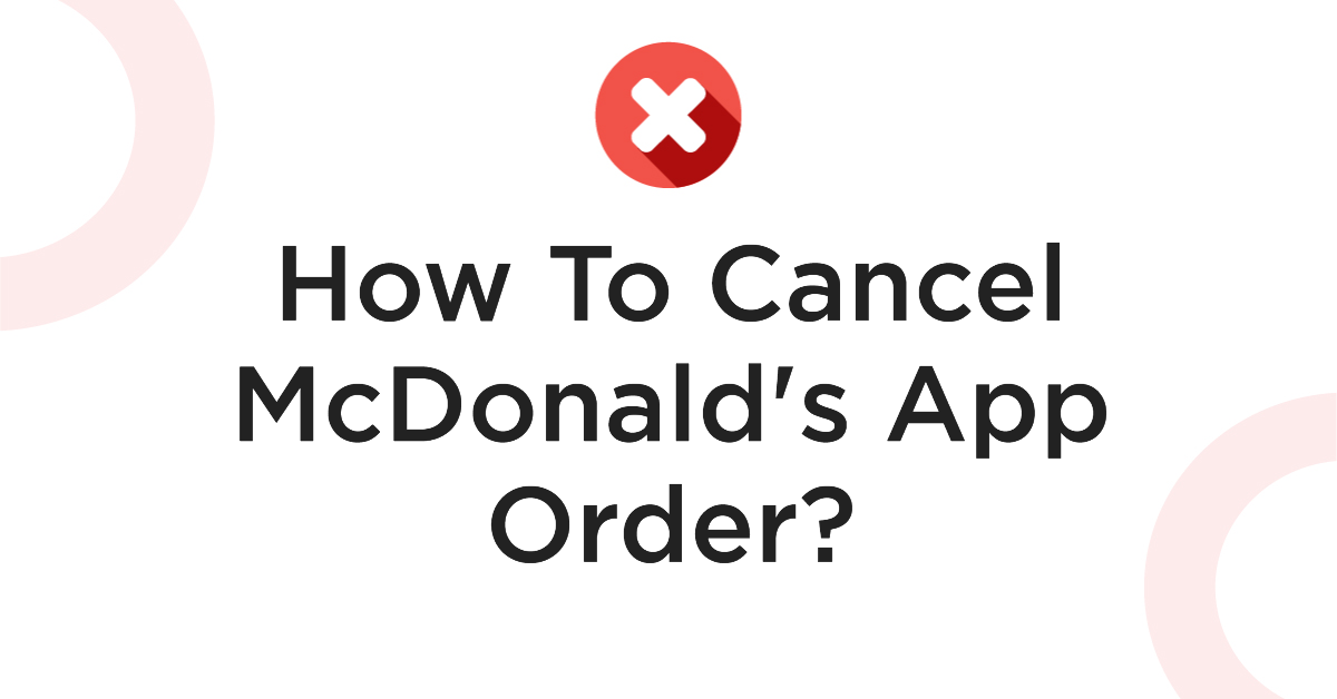 How To Cancel McDonald's App Order