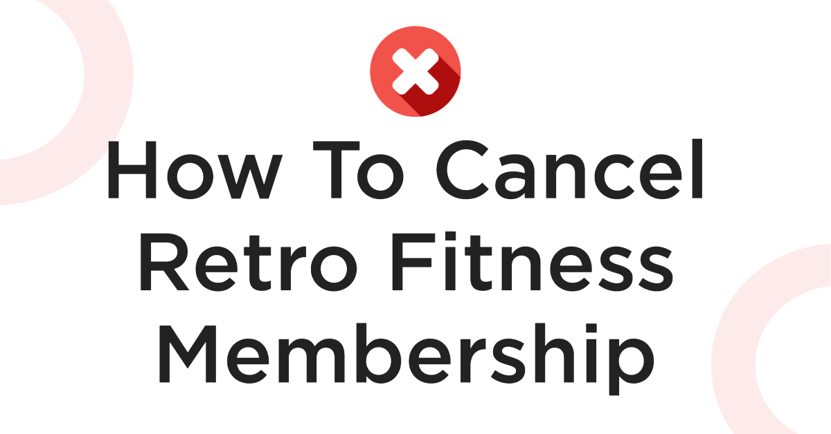 How To Cancel Retro Fitness Membership