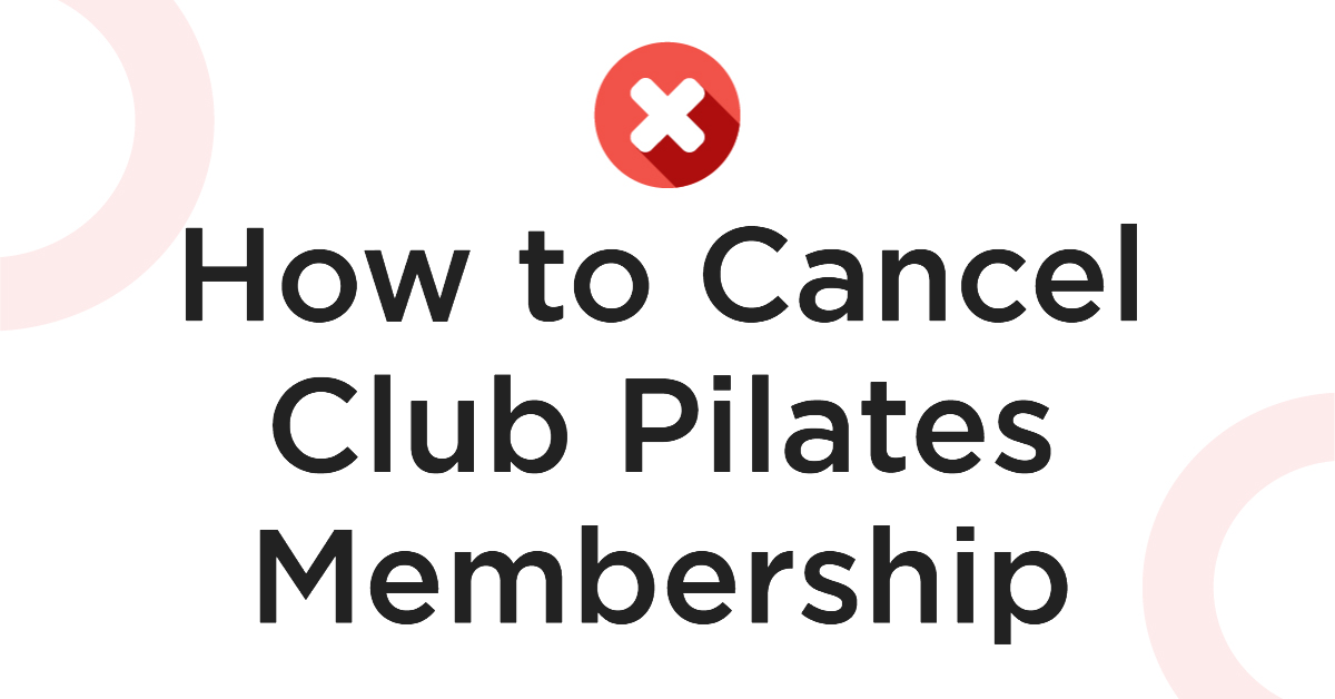 How to Cancel Club Pilates Membership