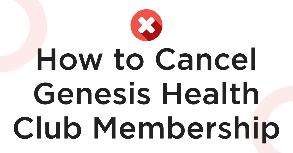 How to Cancel Genesis Health Club Membership
