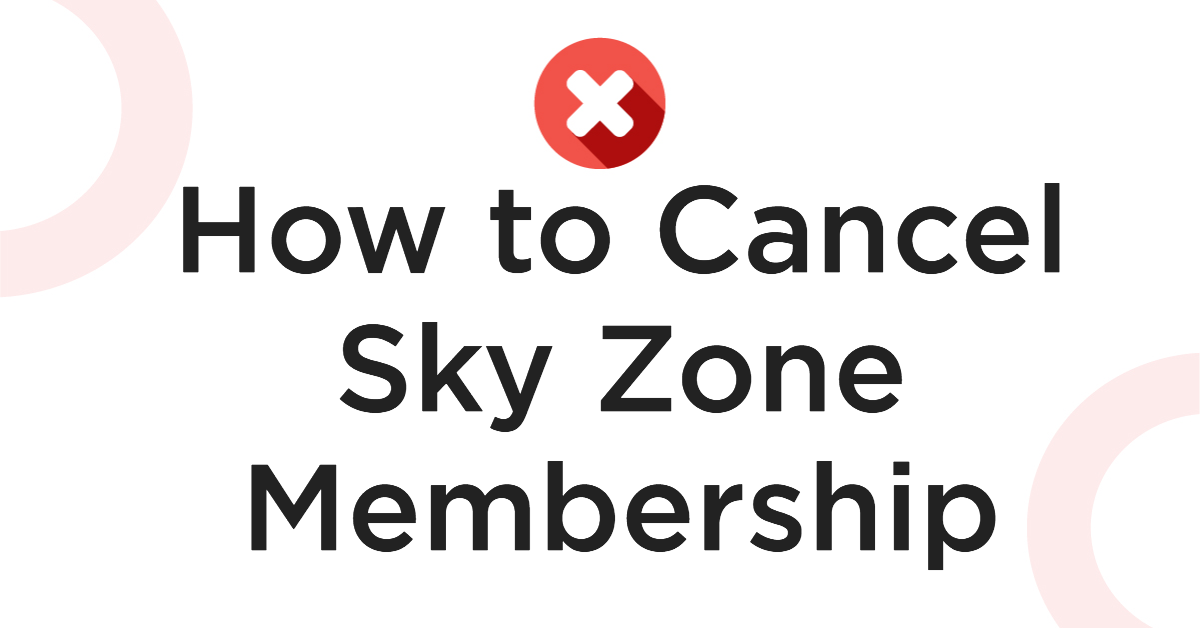 How to Cancel Sky Zone Membership