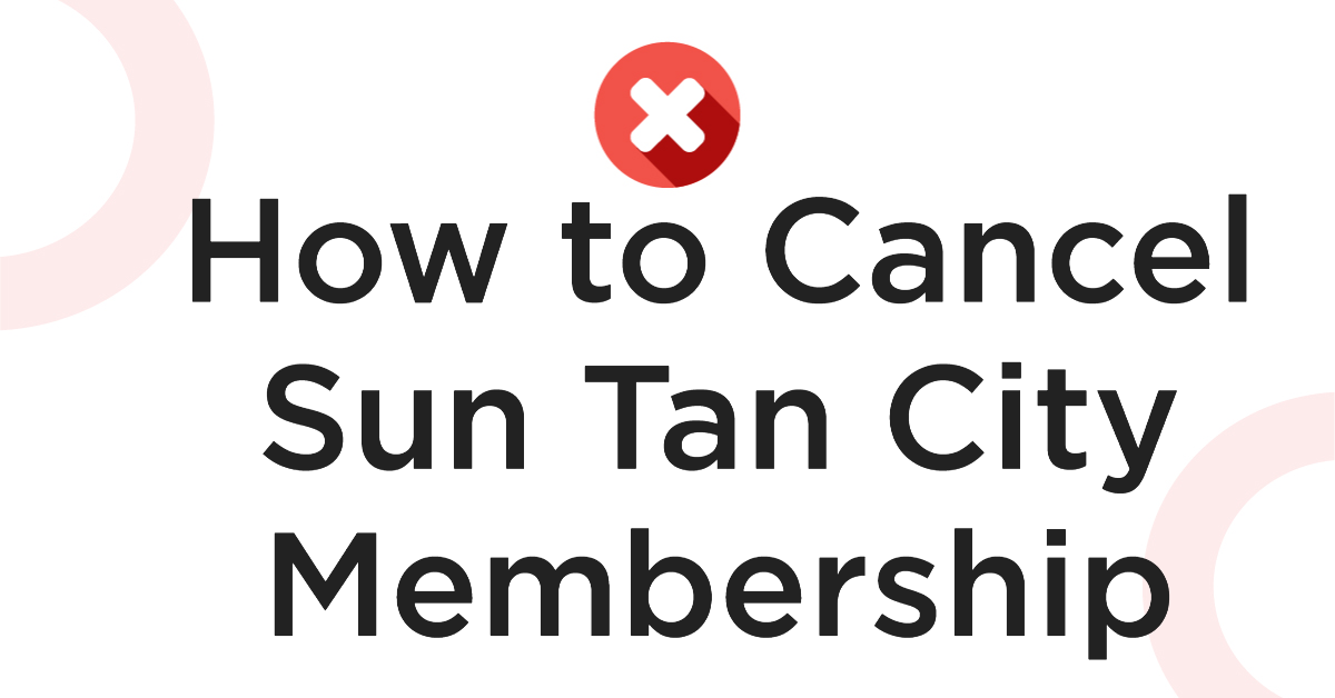 How to Cancel Sun Tan City Membership